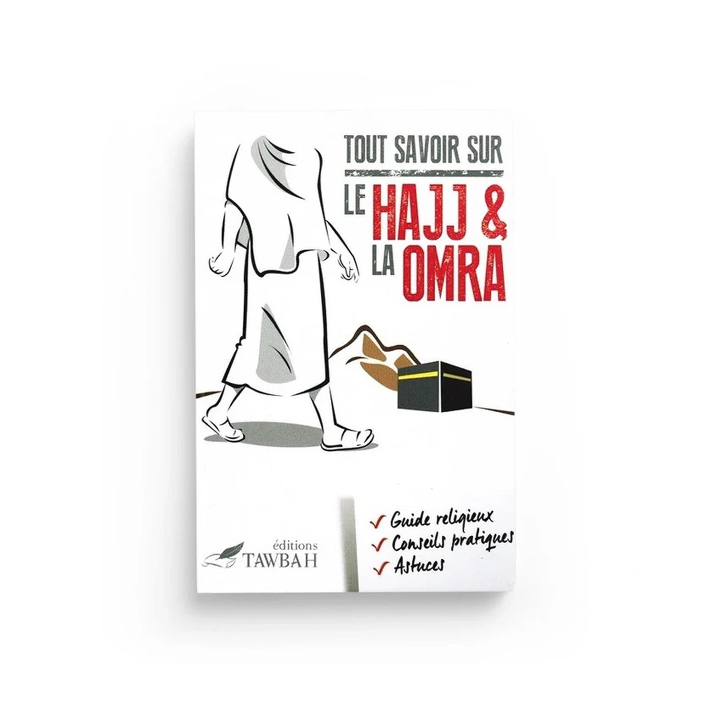 Tout savoir sur le Hajj & la Omra