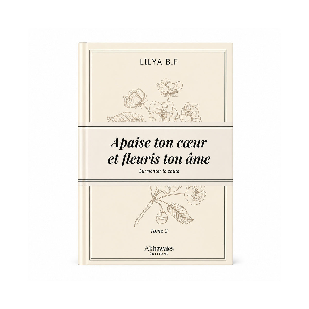 Apaise Ton Cœur et Fleuris Ton Âme