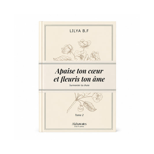 Apaise Ton Cœur et Fleuris Ton Âme
