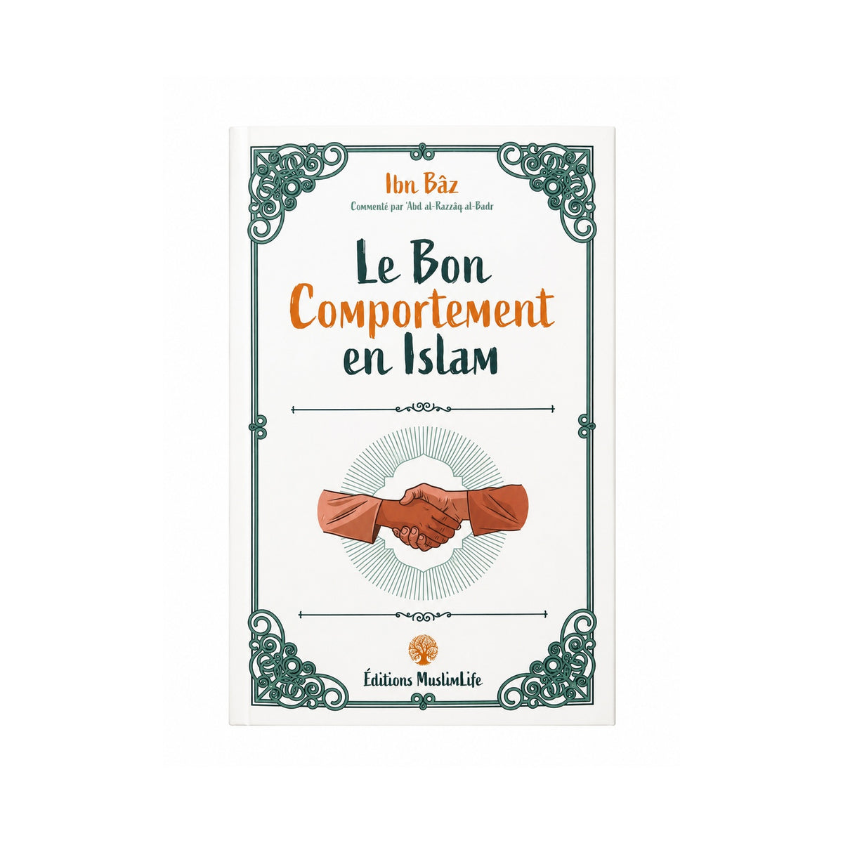 LE BON COMPORTEMENT EN ISLAM - Ibn Bâz