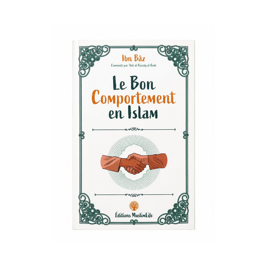 LE BON COMPORTEMENT EN ISLAM - Ibn Bâz