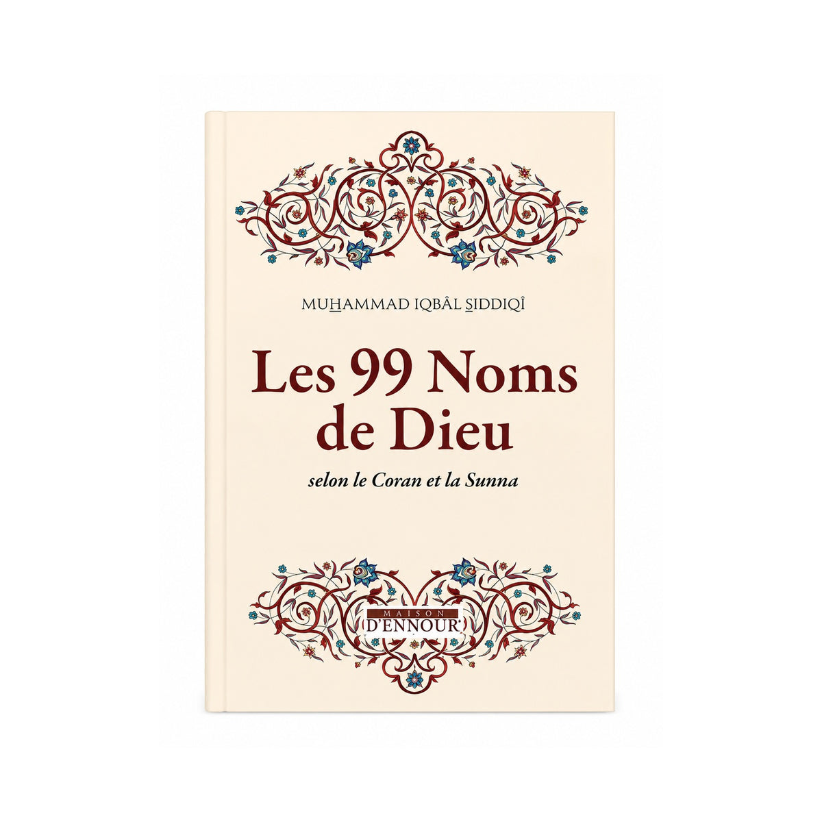 Les 99 Noms de Dieu selon le Coran et la Sunna