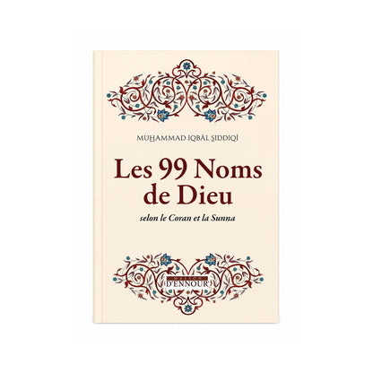 Les 99 Noms de Dieu selon le Coran et la Sunna