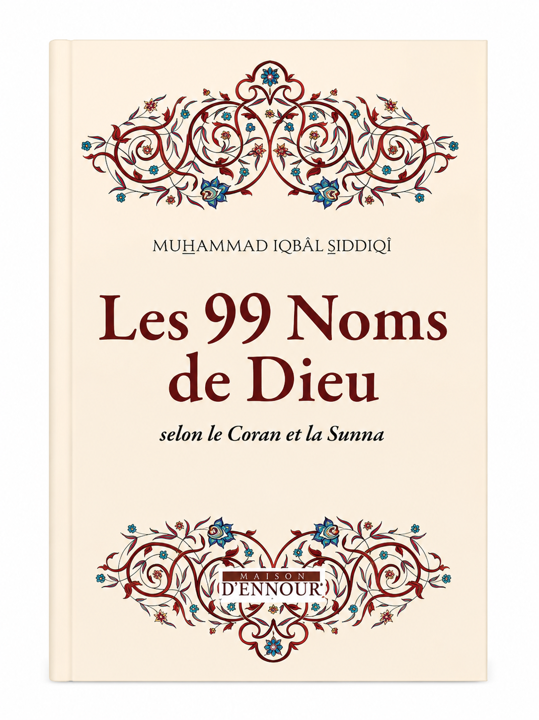 Les 99 Noms de Dieu selon le Coran et la Sunna
