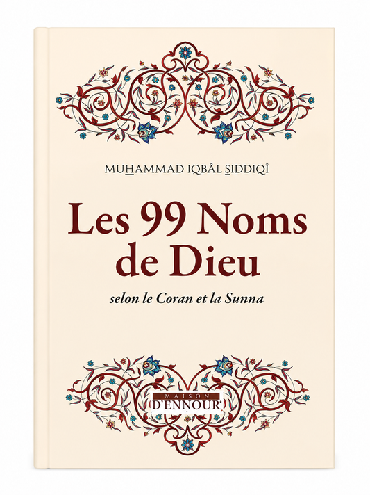 Les 99 Noms de Dieu selon le Coran et la Sunna
